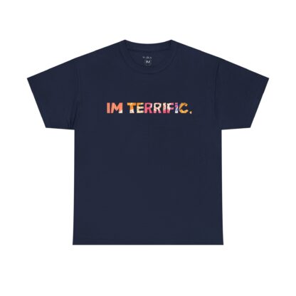 IM TERRIFIC. Unisex Heavy Cotton Tee - Casual Confidence Wear - Image 5