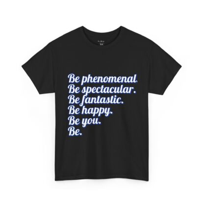 Inspirational Unisex Heavy Cotton Tee - 'Be Phenomenal, Be Spectacular, Be Happy' - Image 7