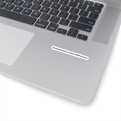 "Determined to Make a Difference"-Motivational Kiss-Cut Stickers - Image 2