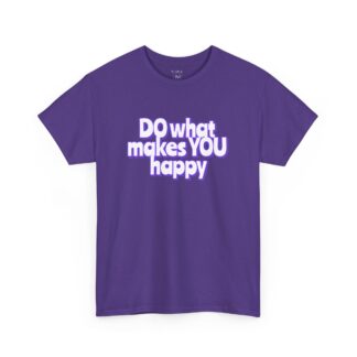 'DO What Makes YOU Happy'-Inspirational Unisex Heavy Cotton Tee