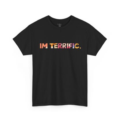 IM TERRIFIC. Unisex Heavy Cotton Tee - Casual Confidence Wear - Image 3