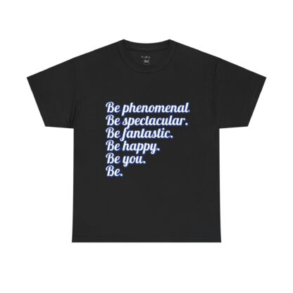 Inspirational Unisex Heavy Cotton Tee - 'Be Phenomenal, Be Spectacular, Be Happy' - Image 5